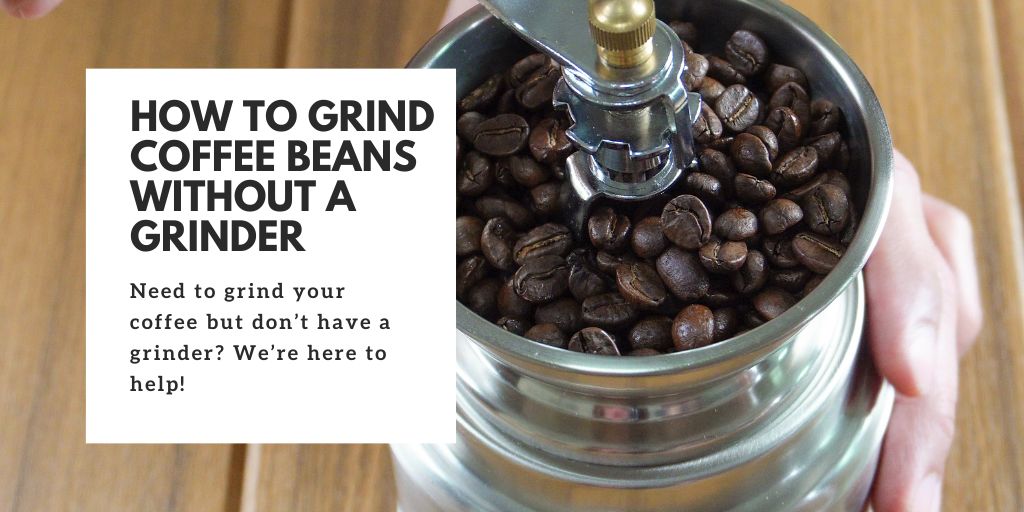 3 Ways to Grind Coffee Beans Without a Grinder - wikiHow